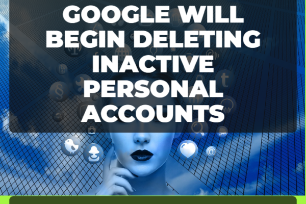 Google Will Begin Deleting Inactive Personal Accounts