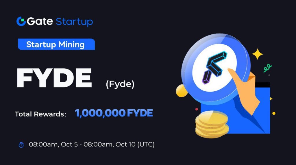 Gate.io “Startup Mining” Initial Offering: Fyde(FYDE)